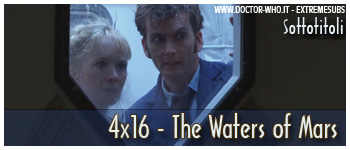 Doctor Who sottotitoli - 4x16 - The Waters of Mars