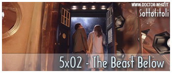 Doctor Who sottotitoli - 5x02 - The Beast Below